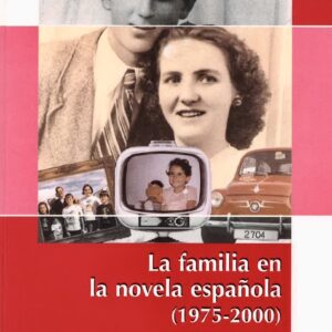 LA FAMILIA EN LA NOVELA ESPAÑOLA (1975-2000)