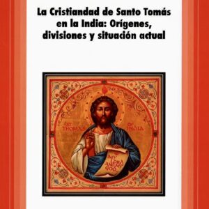 La Cristiandad de Santo Tomás en la India: Orígenes, divisiones y situación actual