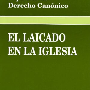LAICADO EN LA IGLESIA, EL. XXI SEMANA ESPAÑOLA DE DERECHO CANÓNICO