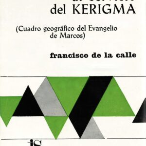 SITUACIÓN AL SERVICIO DEL KERIGMA. CUADRO GEOGRÁFICO DEL EVANGELIO DE MARCOS