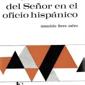 CELEBRACIÓN DE LA VENIDA DEL SEÑOR EN EL OFICIO HISPÁNICO, LA