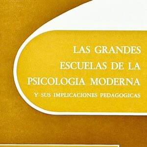 GRANDES ESCUELAS DE LA PSICOLOGÍA MODERNA Y SUS IMPLICACIONES PEDAGÓGICAS, LAS