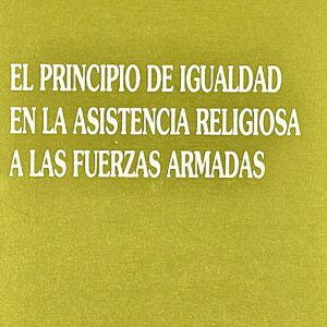 PRINCIPIO DE IGUALDAD EN LA ASISTENCIA RELIGIOSA A LAS FUERZAS ARMADAS, EL