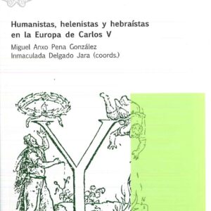 HUMANISTAS, HELENISTAS Y HEBRAÍSTAS EN LA EUROPA DE CARLOS V