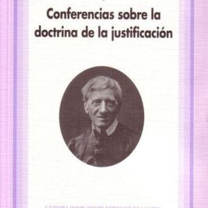 CONFERENCIAS SOBRE LA DOCTRINA DE LA JUSTIFICACION