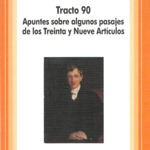TRACTO 90. APUNTES SOBRE ALGUNOS PASAJES DE LOS TREINTA Y NUEVE ARTÍCULOS