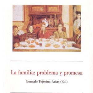 LA FAMILIA: PROBLEMA Y PROMESA