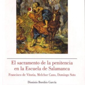 EL SACRAMENTO DE LA PENITENCIA EN LA ESCUELA DE SALAMANCA. F