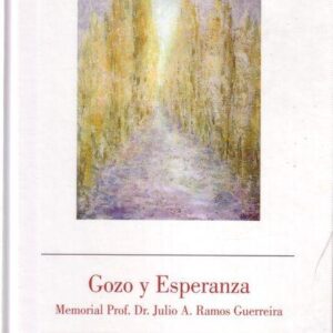 GOZO Y ESPERANZA. MEMORIAL PROF. DR. JULIO A. RAMOS GUERREIRA