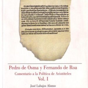 PEDRO DE OSMA Y FERNANDO DE ROA COMENTARIO A LA POLÍTICA DE ARISTÓTELES. VOL. I