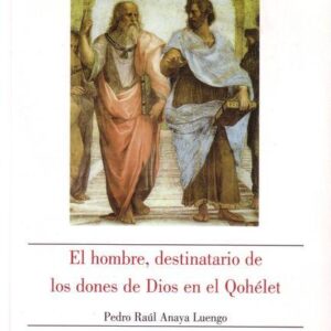 EL HOMBRE, DESTINATARIO DE LOS DONES DE DIOS EN EL QOHÉLET