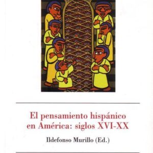 EL PENSAMIENTO HISPÁNICO EN AMÉRICA: SIGLOS XVI-XX