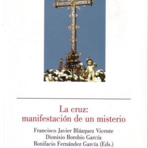 LA CRUZ: MANIFESTACIÓN DE UN MISTERIO
