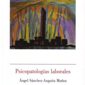 PSICOPATOLOGÍAS LABORALES