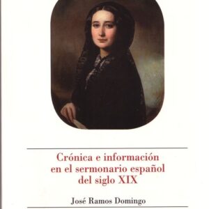 CRÓNICA E INFORMACIÓN EN EL SERMONARIO ESPAÑOL DEL SIGLO XIX