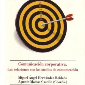 COMUNICACIÓN CORPORATIVA. LAS RELACIONES CON LOS MEDIOS DE COMUNICACIÓN