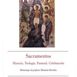 SACRAMENTOS. HISTORIA. TEOLOGÍA. PASTORAL