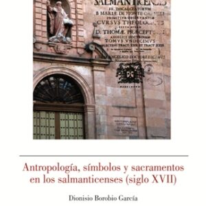 ANTROPOLOGÍA, SÍMBOLOS Y SACRAMENTOS EN LOS SALMANTICENSES (SIGLO XVII)