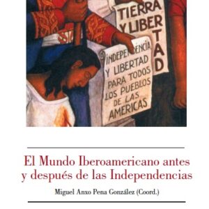 EL MUNDO IBEROAMERICANO ANTES Y DESPUÉS DE LAS INDEPENDENCIAS
