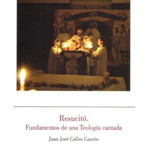 RESUCITÓ. FUNDAMENTOS DE UNA TEOLOGÍA CANTADA