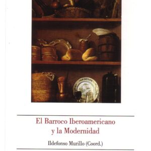 EL BARROCO IBEROAMERICANO Y LA MODERNIDAD