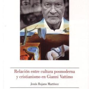 RELACIÓN ENTRE CULTURA POSMODERNA Y CRISTIANISMO EN GIANNI VATTIMO