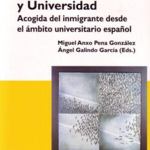 INMIGRACIÓN Y UNIVERSIDAD. ACOGIDA DEL INMIGRANTE DESDE EL ÁMBITO UNIVERSITARIO ESPAÑOL