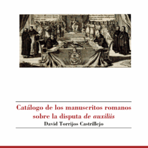 Catálogo de los manuscritos romanos sobre la disputa de auxiliis