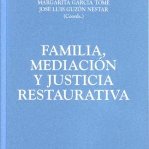 FAMILIA, MEDIACIÓN Y JUSTICIA RESTAURATIVA