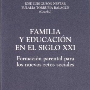 FAMILIA Y EDUCACIÓN EN EL SIGLO XXI