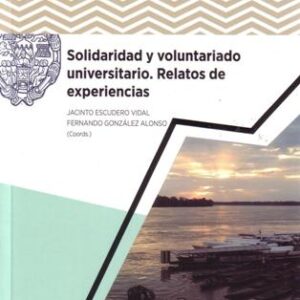 SOLIDARIDAD Y VOLUNTARIADO UNIVERSITARIO. RELATOS DE EXPERIENCIAS