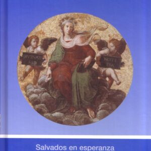 SALVADOS EN ESPERANZA. COMENTARIOS A LA ENCÍCLICA  DE BENEDICTO XVI SPE SALVI.(RUSTICA)