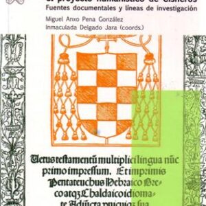 A QUINIENTOS AÑOS DE LA POLÍGLOTA: EL PROYECTO HUMANÍSTICO DE CISNEROS