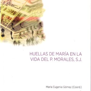 HUELLAS DE MARÍA EN LA VIDA DEL P. MORALES, S.J.