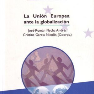 LA UNIÓN EUROPEA ANTE LA GLOBALIZACIÓN