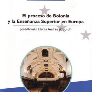EL PROCESO DE BOLONIA Y LA ENSEÑANZA SUPERIOR EN EUROPA. (CONTIENE CD)