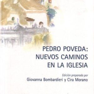PEDRO POVEDA: NUEVOS CAMINOS EN LA IGLESIA