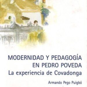 MODERNIDAD Y PEDAGOGÍA EN PEDRO POVEDA. LA EXPERIENCIA DE COVADONGA