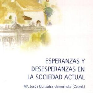 ESPERANZAS Y DESESPERANZAS EN LA SOCIEDAD ACTUAL