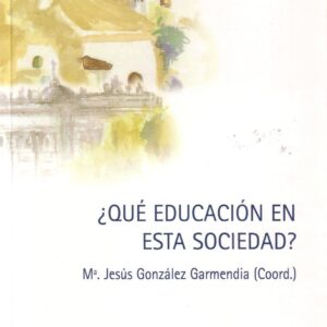 ¿QUÉ EDUCACIÓN EN ESTA SOCIEDAD?