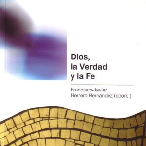 DIOS, LA VERDAD Y LA FE