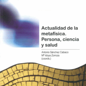 ACTUALIDAD DE LA METAFÍSICA. PERSONA, CIENCIA Y SALUD
