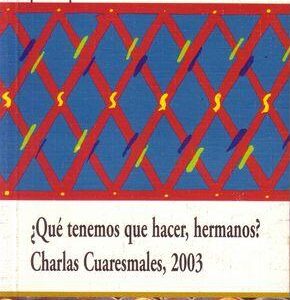 QUE TENEMOS QUE HACER, HERMANOS. CHARLAS CUARESMALES, 2003