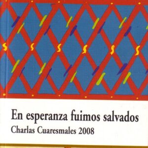 EN ESPERANZA FUIMOS SALVADOS. CHARLAS CUARESMALES 2008