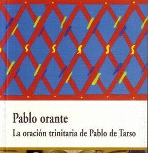 PABLO ORANTE. LA ORACIÓN TRINITARIA DE PABLO DE TARSO