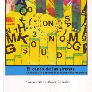 EL CANTO DE LAS SIRENAS. COMUNICACIÓN Y PERSUASIÓN EN LA PUBLICIDAD RADIOFÓNICA.