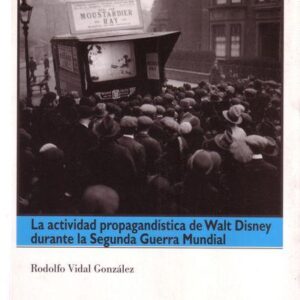 LA ACTIVIDAD PROPAGANDÍSTICA DE WALT DISNEY DURANTE LA SEGUNDA GUERRA MUNDIAL