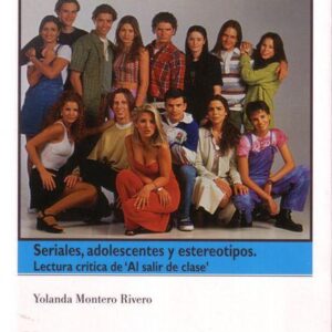 SERIALES, ADOLESCENTES Y ESTERIOTIPOS. LECTURA CRÍTICA DE AL SALIR DE CLASE