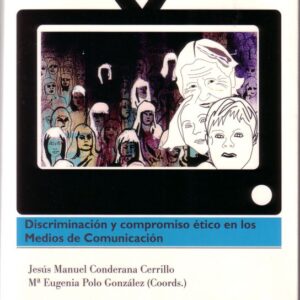 DISCRIMINACIÓN Y COMPROMISO ÉTICO EN LOS MEDIOS DE COMUNICACIÓN