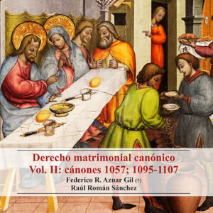 Derecho matrimonial canónico Vol. II: cánones 1057; 1095-1107. 3ª Edición corregida y actualizada